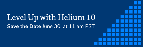 Level Up with Helium 10 On June 30 Level Up with Helium 10 On June 30